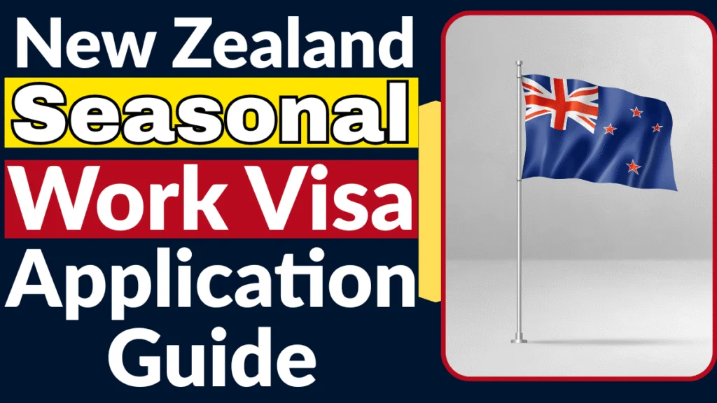 New Zealand Seasonal Work Visa 2025: Learn eligibility, requirements, step-by-step process, conditions, benefits, restrictions, refusal reasons, and FAQs.