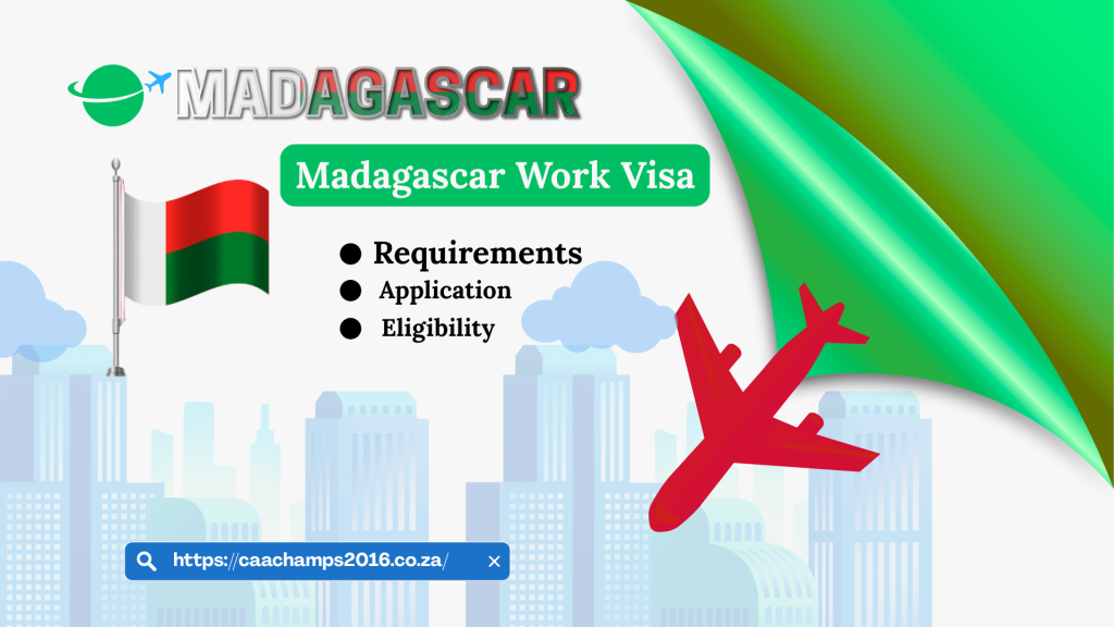 Madagascar Work Visa 2025 – Requirements, Application & Eligibility