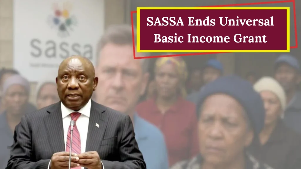 SASSA Ends Universal Basic Income Grant